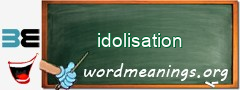 WordMeaning blackboard for idolisation